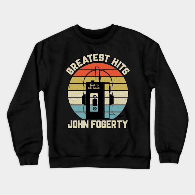 Greatest Hits John Retro Walkman Fogerty Vintage Art Crewneck Sweatshirt by Dinosaur Mask Store